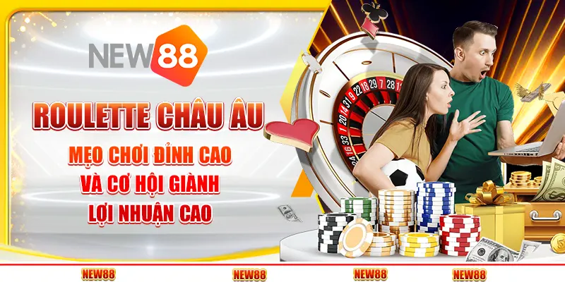Roulette Châu Âu: Mẹo Chơi Đỉnh Cao Và Cơ Hội Giành Lợi Nhuận Cao